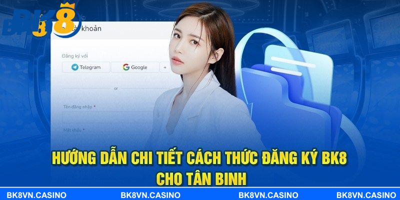 Điều kiện để mở tài khoản đăng ký BK8 thành công